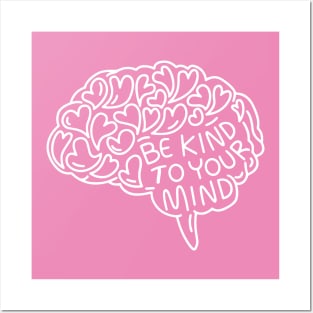 be-kind-to-your-mind Posters and Art